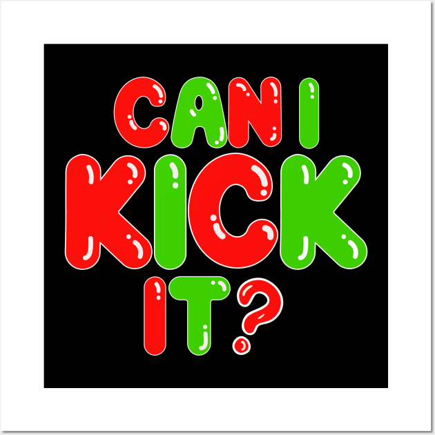 Can I Kick It Wall Art by M.Y